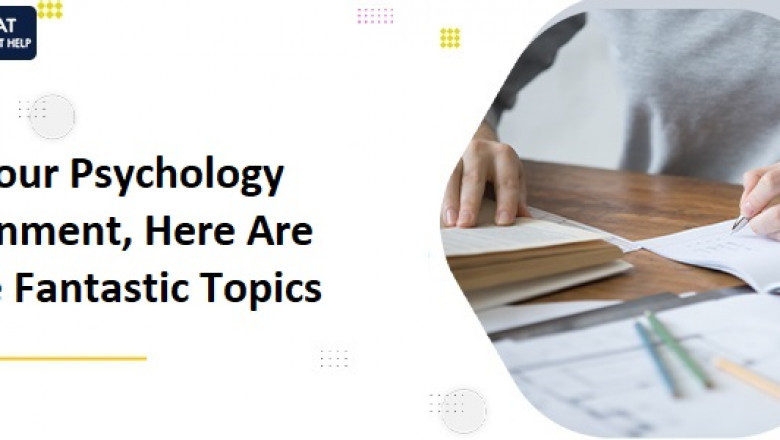Awesome Topic Ideas For Your Psychology Assignment