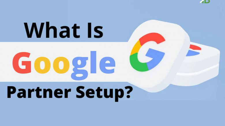 What is Google Partner Setup App?