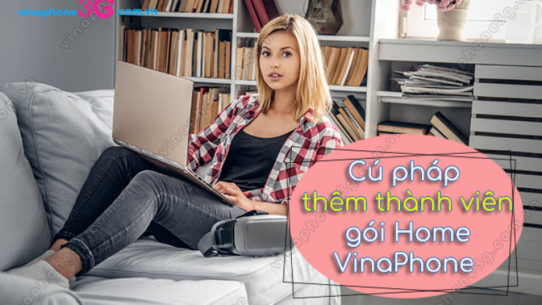 Them thanh vien cho goi home vinaphone