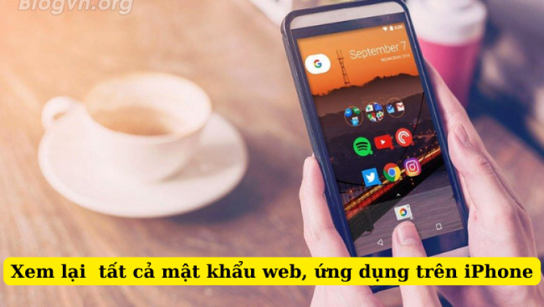 xem tat ca mat khau web ung dung tren iphone