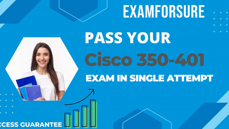 Pass Cisco 350-401 Exam in First Attempt Guaranteed!