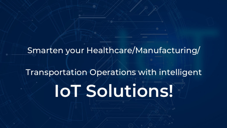 Why should your organization employ new-age IoT App Solutions to smarten Business Processes?