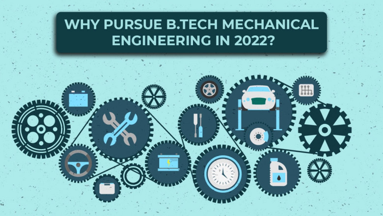 Why Pursue B.Tech Mechanical Engineering in 2022?