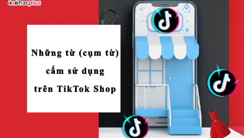 cac tu bi cam tren tiktok shop