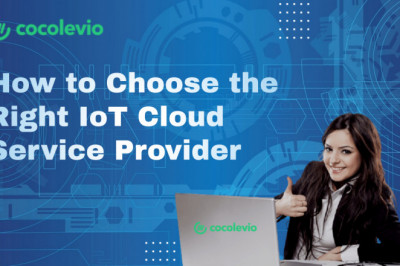 HOW TO CHOOSE THE RIGHT IOT CLOUD SERVICE PROVIDER