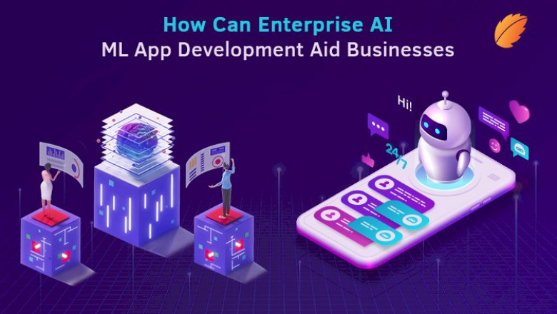 How Can Enterprise AI ML App Development Aid Businesses?