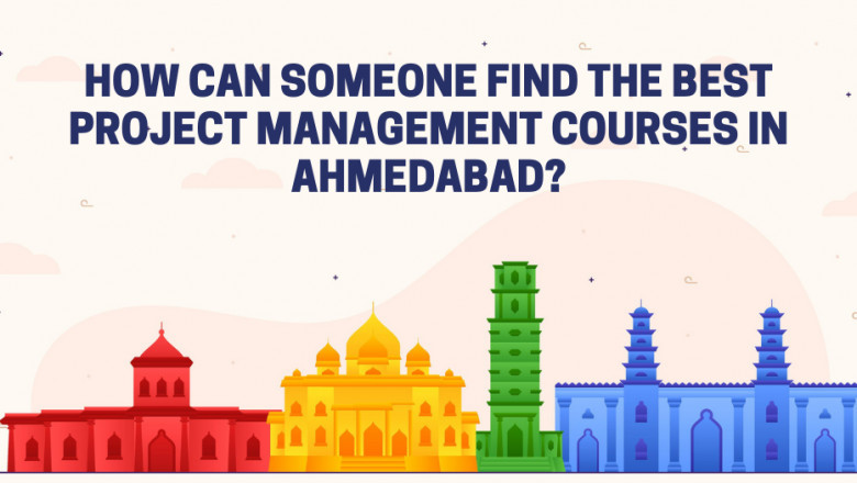 How can someone find best project management courses in Ahmedabad?