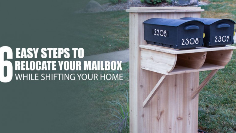6 Easy Steps To Relocate Your Mailbox While Shifting Your Home