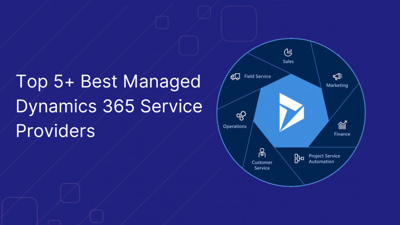 Top 5+ Best Managed Dynamics 365 Service Providers 2022