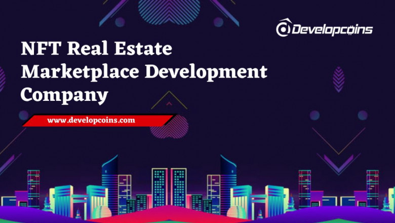 Build Your Own NFT Marketplace Platform For Real Estate