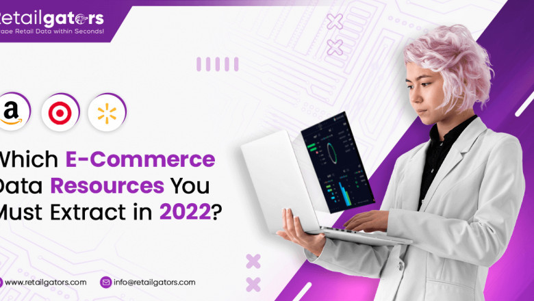 Which E-Commerce Data Resources You Must Extract in 2022?