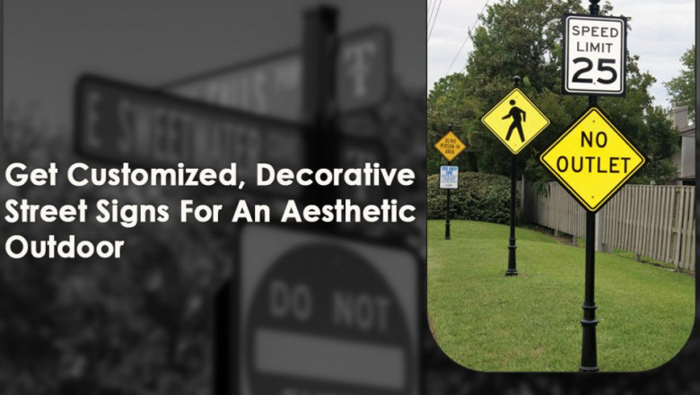 Get Customized, Decorative Street Signs For An Aesthetic Outdoor
