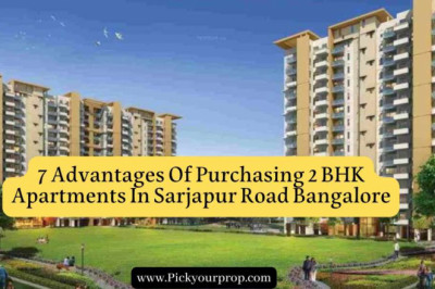 7 Advantages Of Purchasing 2 BHK Apartments In Sarjapur Road Bangalore