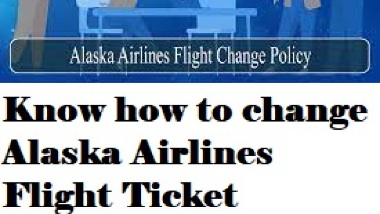Alaska Airlines Change Flight Policy | How to Change Alaska Flight Ticket