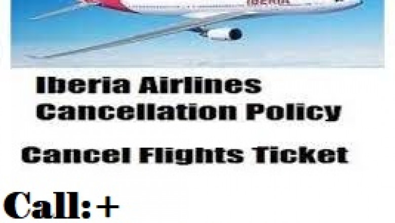 Iberia Airlines Cancellation Policy | How to Cancel Flight Ticket