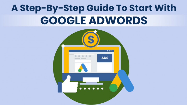How to Start with Google Ads: A Step-by-Step Guide