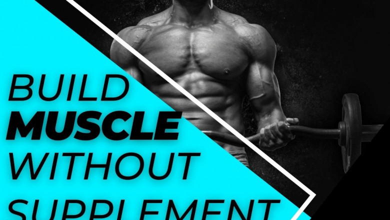 How to build muscle without supplements