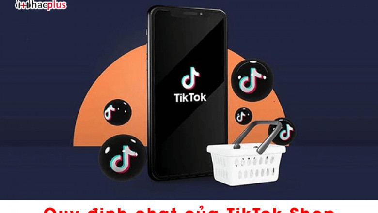 Quy dinh chat TikTok Shop