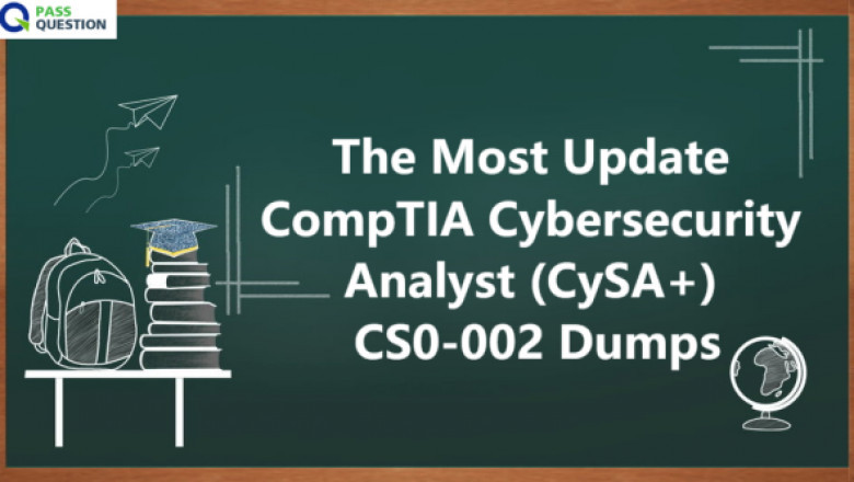 The Most Update CompTIA Cybersecurity Analyst (CySA+) CS0-002 Dumps