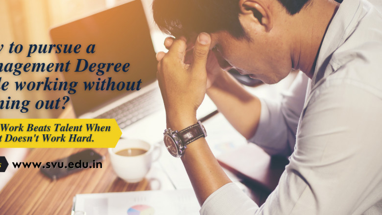 How to pursue a Management Degree while working without burning out?
