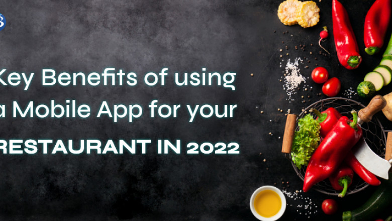 Noteworthy Advantages of Using a Mobile App for Your restaurant in 2022