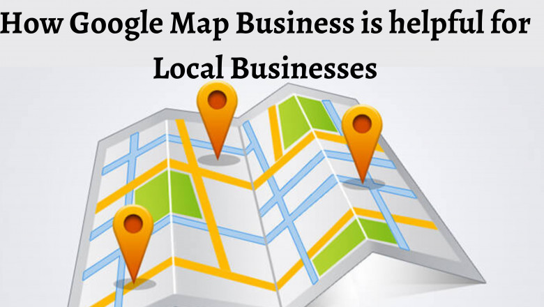 How Google Map Business is helpful for Local Businesses