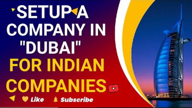 Setting Up Your Company In Dubai for Indian Companies