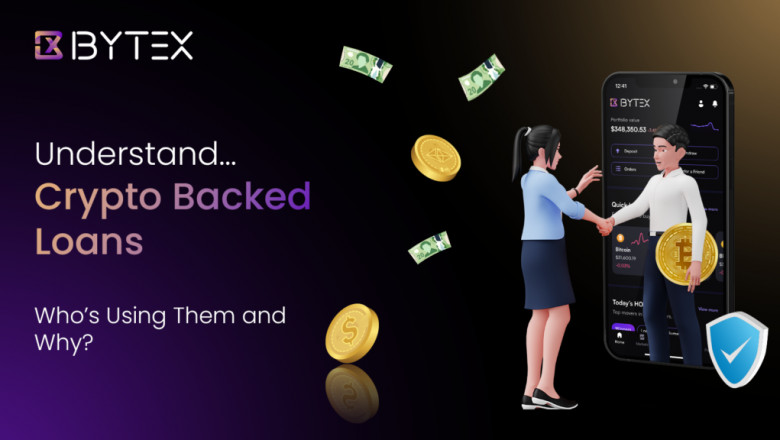 Crypto Backed Loans: Who’s Using Them and Why?