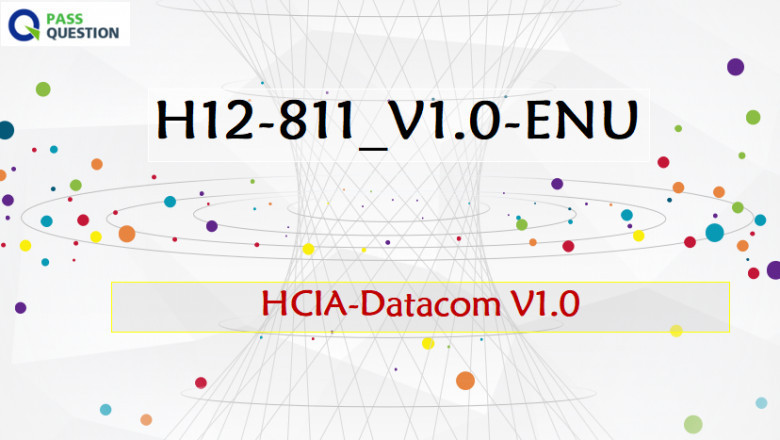 H12-811_V1.0-ENU HCIA-Datacom V1.0 Certification Exam Questions