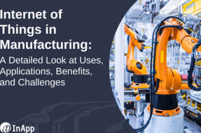 Internet of Things in Manufacturing: A Detailed Look at Uses, Applications, Benefits, and Challenges