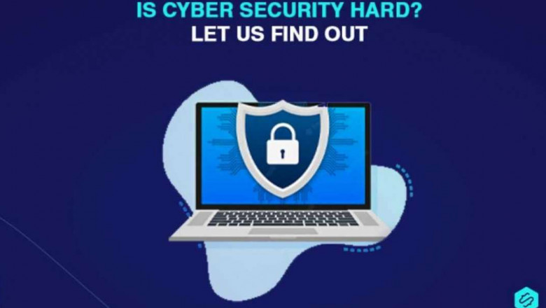 Is Cyber Security Hard? Let us Find Out
