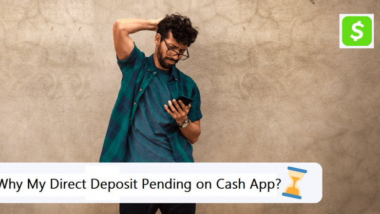 Multiple reasons behind direct deposit pending on Cash App