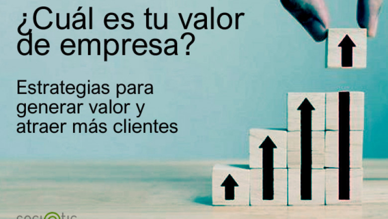 ¿Cuál es tu valor diferencial? Estrategias para generar valor con tu empresa y atraer más clientes