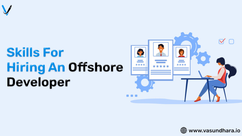 5 Important Skills For Hiring An Offshore Developer