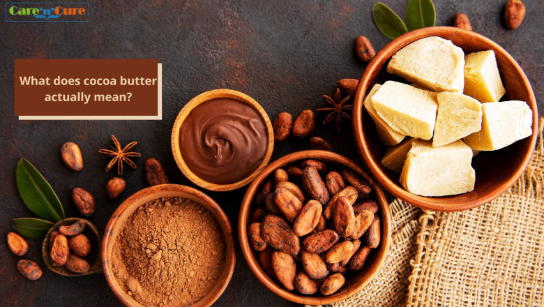 What does cocoa butter actually mean?