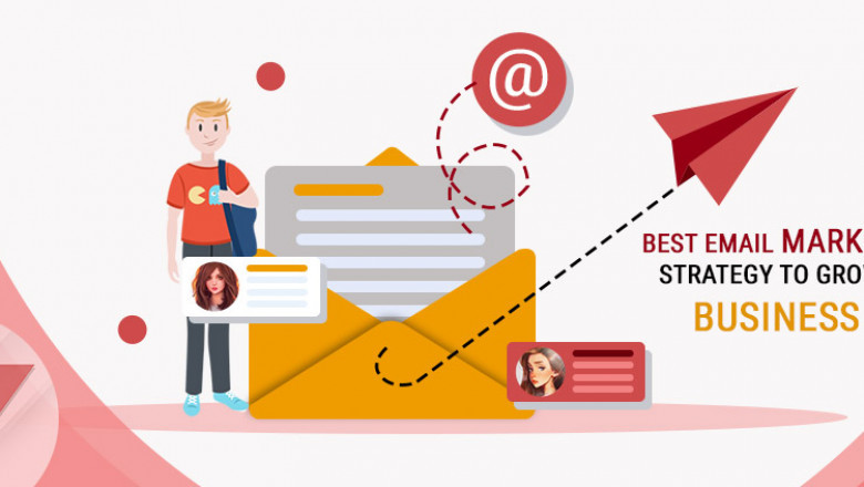 Best Email Marketing Strategy To Grow Your Business And ROI