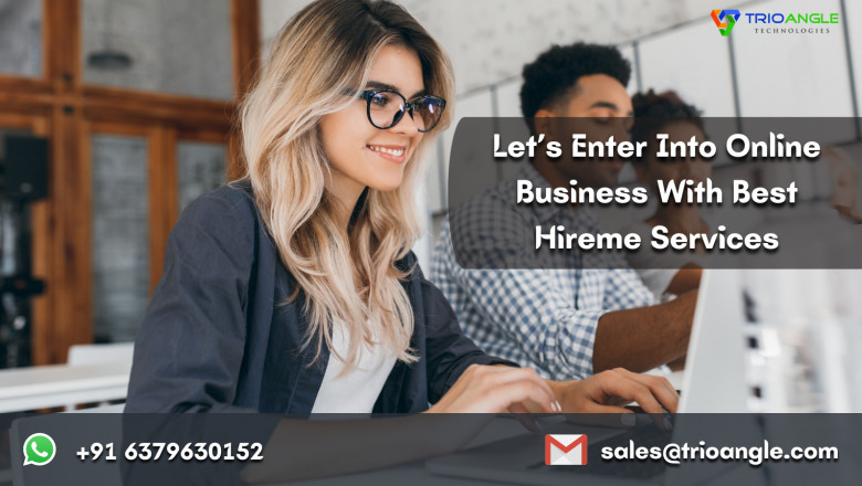Let’s Enter into Online Business With Best Hireme Services