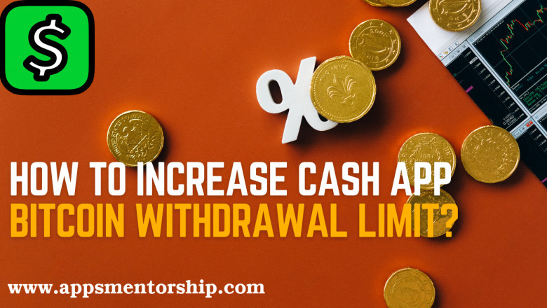 How to increase Cash App bitcoin withdrawal limit