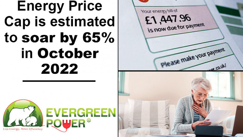 Energy Price Cap is estimated to soar by 65% in October 2022