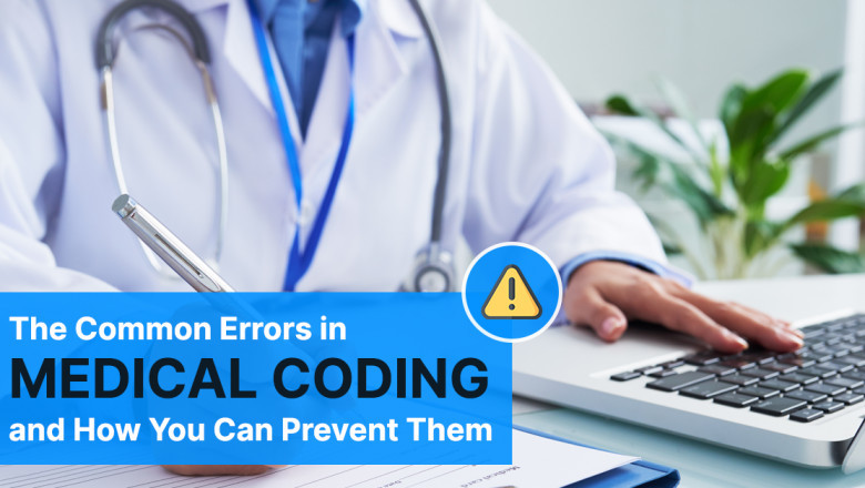 The Common Medical Billing and Coding Error Prevention Tips You Should Know in 2022