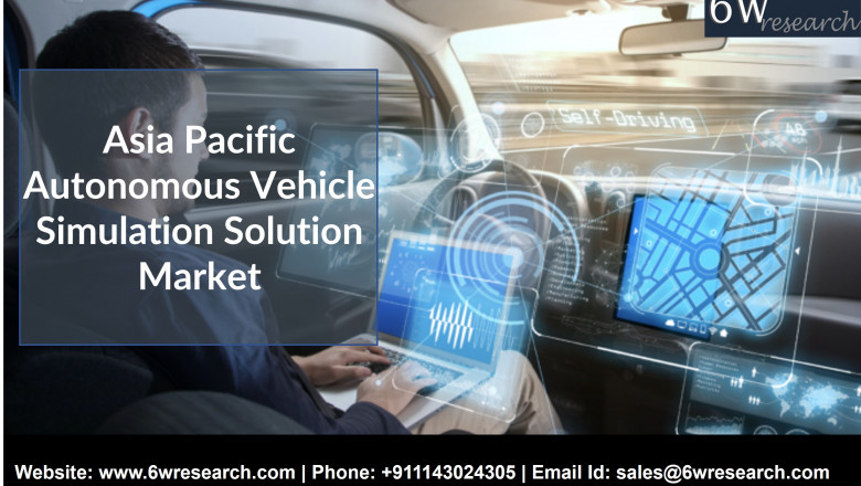 Asia Pacific Autonomous Vehicle Simulation Solution Market (2021-2027) | Trends, Outlook & 6wresearch