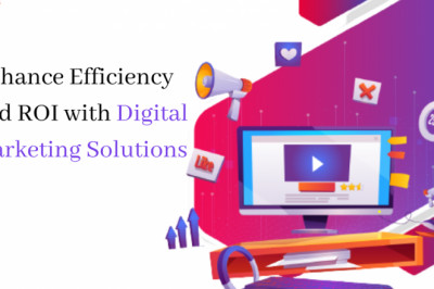 Enhance Efficiency and ROI with Digital Marketing Solutions