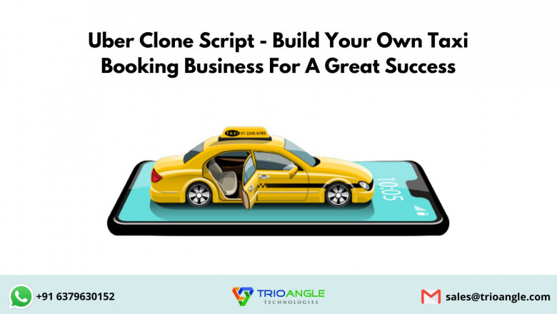 Uber Clone Script - Build Your Own Taxi Booking Business For A Great Success
