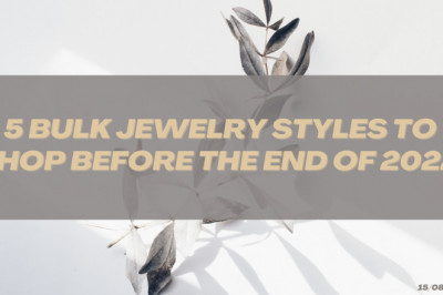 5 Bulk Jewelry Styles To Shop Before The End Of 2022