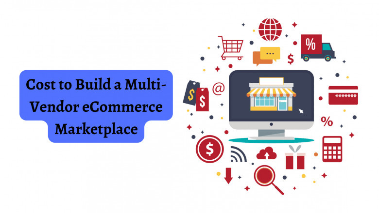 Cost to Build a Multi-Vendor eCommerce Marketplace