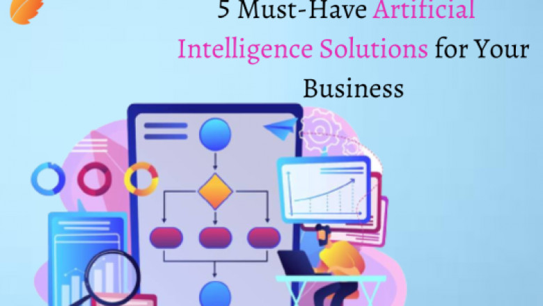 5 Must-Have Artificial Intelligence Solutions for Your Business