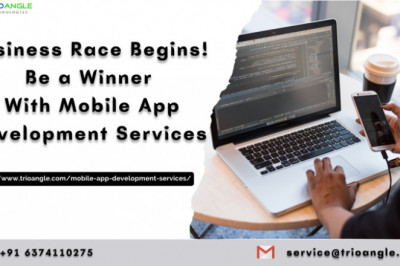 Business Race Begins! Be a Winner With Mobile App Development Services