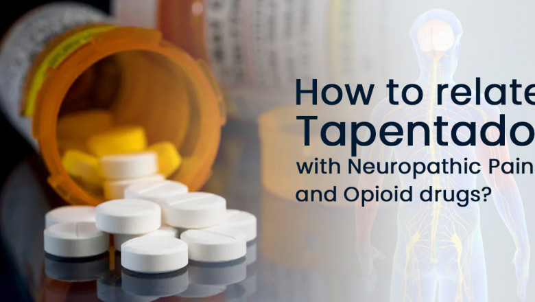 How to relate Tapentadol with Neuropathic Pain and Opioid drugs?