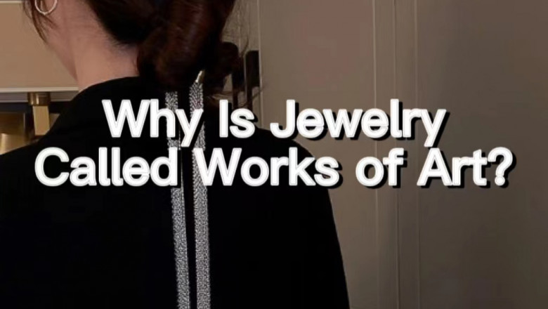 Why Is Jewelry Called Works of Art?