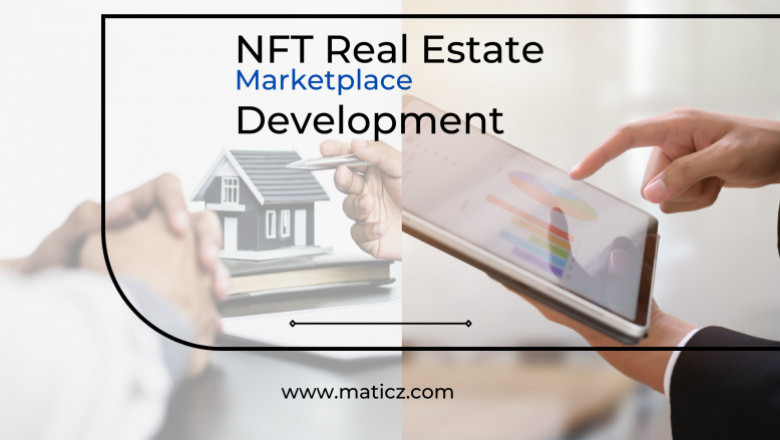 NFT Real Estate Marketplace Development a Quick Guide